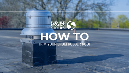 How to Trim Your EPDM Rubber Roof | Our Step-by-Step Guide